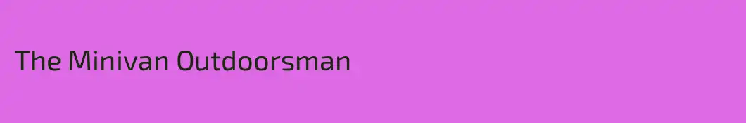 The Minivan Outdoorsman